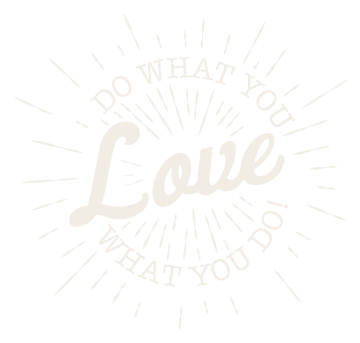 Do what you Love, Love what you do!